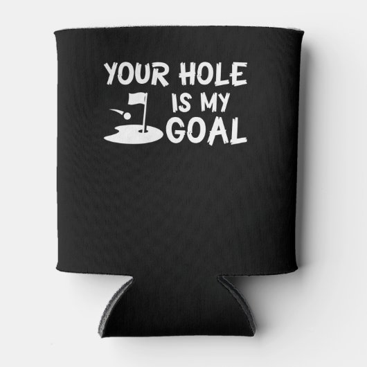 Jouw Hole is Goal Funny Humor Golf Lover Blikjeskoeler (Voorkant)