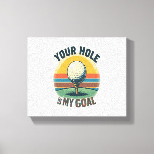 Jouw hole is mijn doel golfen golf canvas afdruk