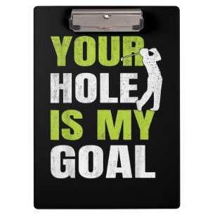 Jouw hole is mijn doel - Golfspeler Golfen Humor P Klembord