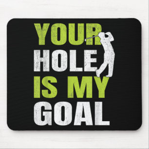 Jouw hole is mijn doel - Golfspeler Golfen Humor P Muismat