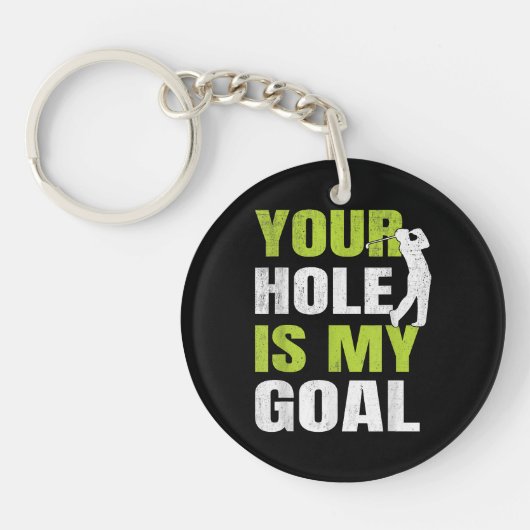 Jouw hole is mijn doel - Golfspeler Golfen Humor P Sleutelhanger (Voorkant)