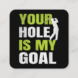 Jouw hole is mijn doel - Golfspeler Golfen Humor P Vierkante Visitekaartje