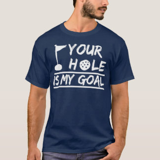 Jouw Hole is mijn Goal Dirty Adult Golfing Golf T-shirt