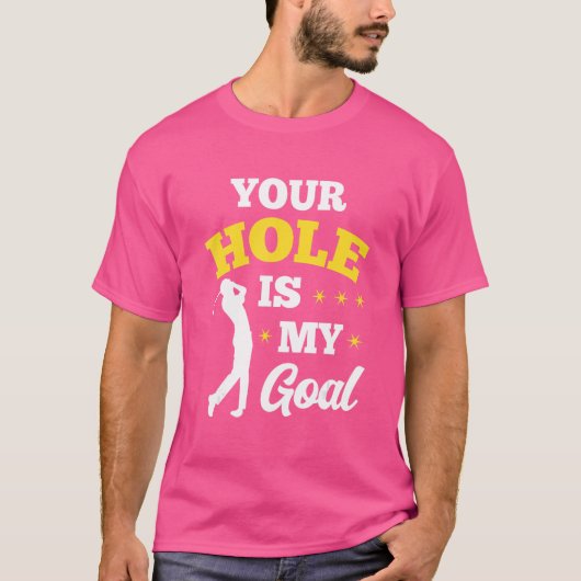 Jouw Hole is mijn goal Golf speler Golfing Putter T-shirt (Voorkant)