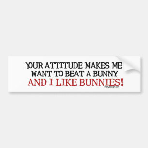Jouw houding maakt me tot een bumpersticker