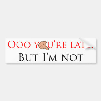Jouw late bumpersticker