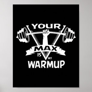 Jouw Max is mijn Warmup Powerlifting Gift Weight B Poster