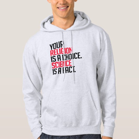 Jouw Religie is een keuze en Wetenschap is een fei Hoodie (Voorkant)