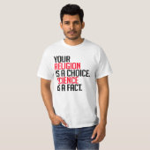 Jouw Religie is een keuze en Wetenschap is een fei T-shirt (Voorkant volledig)