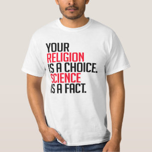 Jouw Religie is een keuze en Wetenschap is een fei T-shirt