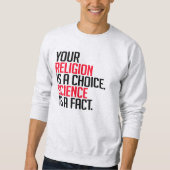 Jouw Religie is een keuze en Wetenschap is een fei Trui (Voorkant)