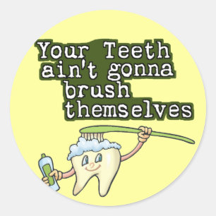 Jouw Teeth Aint Gonna Brush zelf Ronde Sticker