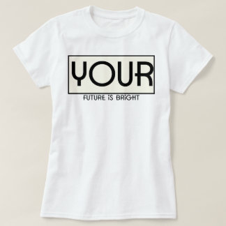 Jouw toekomst is helder | phozos t-shirt