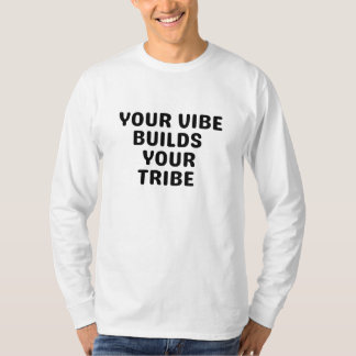 Jouw vibe bouwt je stam t-shirt