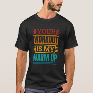 Jouw workout is mijn woeste Powerlifter T-shirt