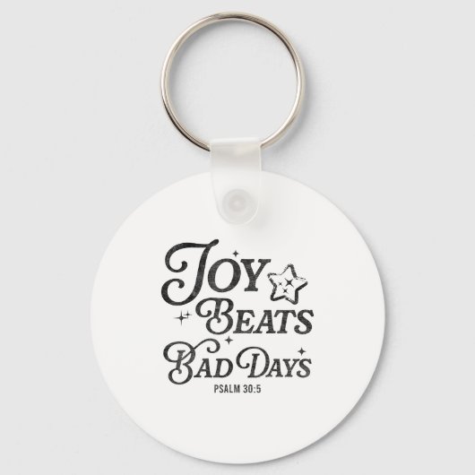 Joy Beats Bad Days Psalm 30_5 Uplifting Christian Sleutelhanger (Voorkant)