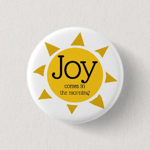 JOY KOMT IN DE MORNENDE Psalm 30:5 Christelijk Ronde Button 3,2 Cm