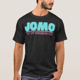 Joy Of Missing Out Jomo T-shirt