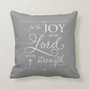 Joy of the Lord - Nehemiah 8:10 Kussen