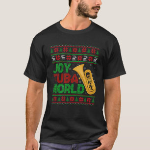Joy Tuba Wereld Muziek Liefhebber Xmas Tuba Ugly K T-shirt