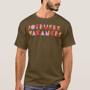 Joyeuses Vacances European Joy and Happy Holiday T-shirt
