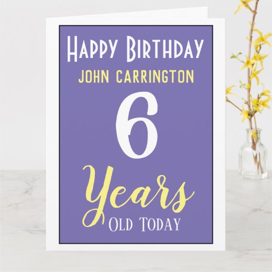 Joyeux anniversaire avec nom et âge 6 ans Carte (Fleur jaune)