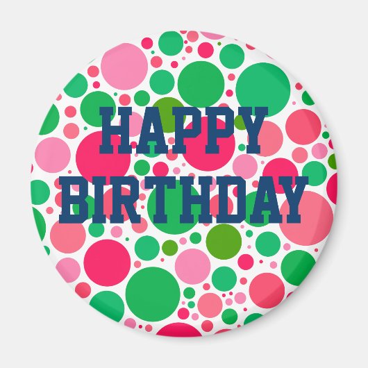 Joyeux Anniversaire sur Pink & Green Spots Magnet (Devant)