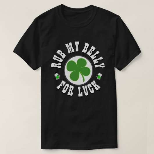 Joyeux St Patrick's Day RUB MY BELLY T-Shirt (Design devant)