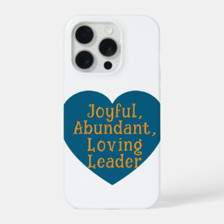 Joyful, Abundant, Loving Leader Phonecase iPhone 15 Pro Hoesje