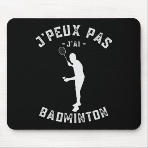 J'peux pas J'ai Dminton Humor voor spelers en AMA Muismat