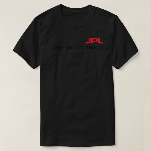 JPL, Dare Mighty Dingen. T-shirt (Design voorkant)