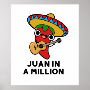 Juan in een miljoen grappige Mexicaanse chili pun Poster