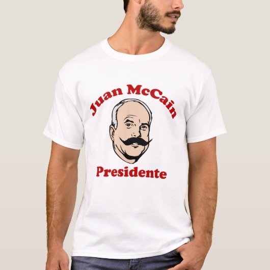 Juan McCain Para Presidente Shirt (Voorkant)