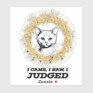 Judgy Cat Floral Design – I Came I Saw I Judged Sticker