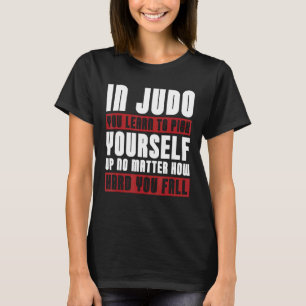 Judo You Learn Combat Sports Karate Judoka Fighter T-shirt