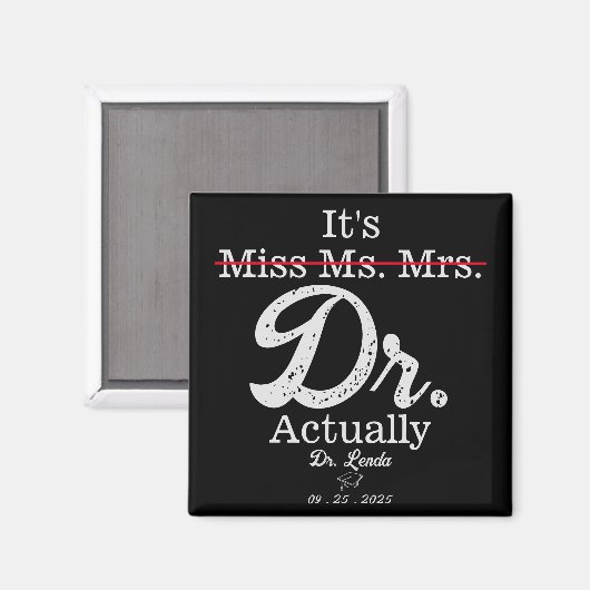 Juffrouw Mrs. Dr. Eigenlijk Funny humor PhD Magneet (Voorkant / Achterkant)