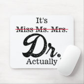 Juffrouw Mrs. Dr. Eigenlijk Funny humor PhD Muismat (Met muis)