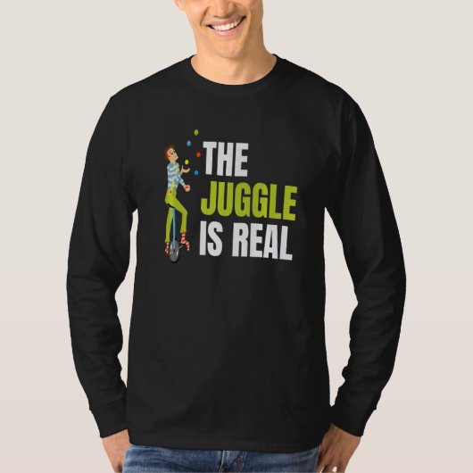 Juggle Is Real For All Circus Enthusiast T-shirt (Voorkant)