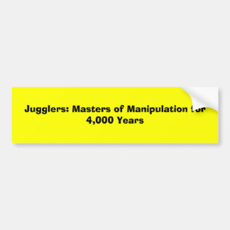 Jugglers: Manipulatiemeesters voor 4.000 jaar Bumpersticker
