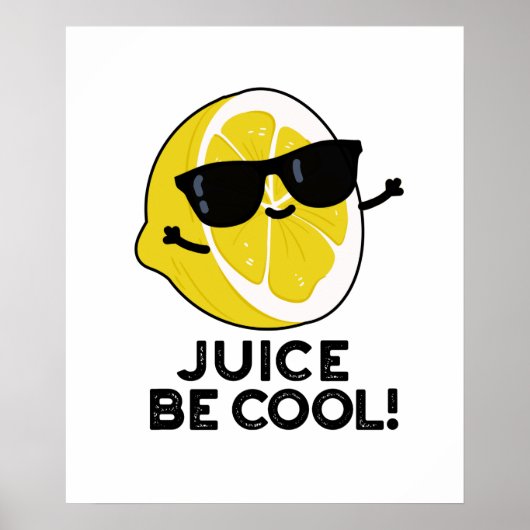 Juice be Cool Funny Fruit Pun Poster (Voorkant)