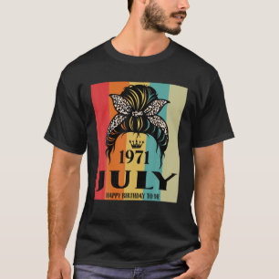 Juli 1971 Birthday Girl Messy Bun Happy Birthday T T-shirt