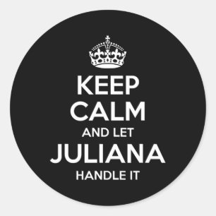 Juliana Houd kalm Gepersonaliseerde Naam Grappige Ronde Sticker