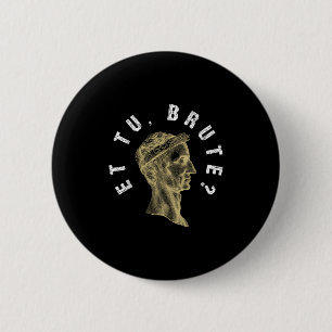 Julius Caesar et tu Brute Spar Romeinse Rijk Grapp Ronde Button 5,7 Cm
