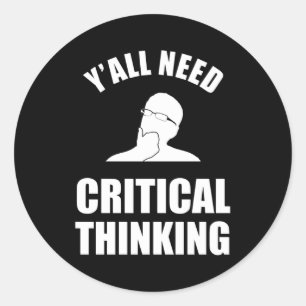Jullie hebben allemaal behoefte aan kritisch denke ronde sticker