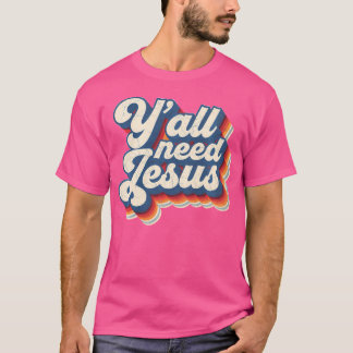 Jullie hebben allemaal Jezus Christelijke geloofso T-shirt