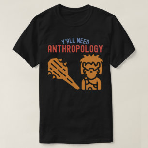 Jullie hebben antropologie nodig, Student Antropo T-shirt