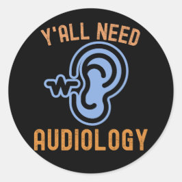 Jullie hebben audiologie nodig, audiologie citaten ronde sticker