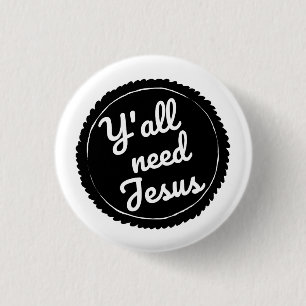 Jullie hebben Jezus Mini Button nodig
