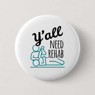 Jullie hebben Rehab Funny Physical Therapist nodig Ronde Button 5,7 Cm