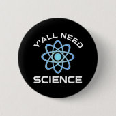 Jullie hebben wetenschap nodig ronde button 5,7 cm (Voorkant)